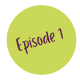 Episode 1 Episode 1
