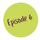 Episode 6 Episode 6